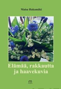 Elämää, rakkautta ja haavekuvia