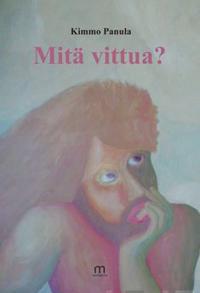 Mitä vittua?