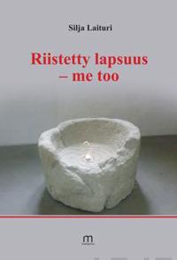 Riistetty lapsuus - me too