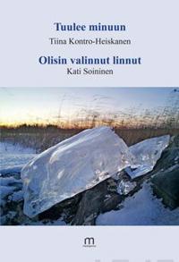 Tuulee minuun/Olisin valinnut linnut