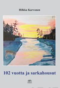 102 vuotta ja sarkahousut