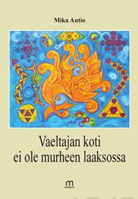 Vaeltajan koti ei ole murheen laaksossa