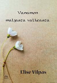 Vanamon maljasta valkeasta