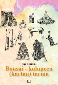Bonsai - kuluneen (kartan) tarina