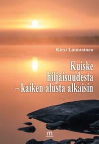 Kuiske hiljaisuudesta - kaiken alusta alkaisin