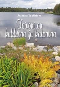 Toivoni on kukkivaa ja katoavaa