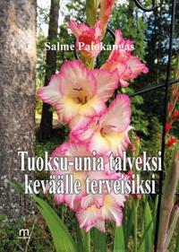 Tuoksu-unia talveksi keväälle terveisiksi