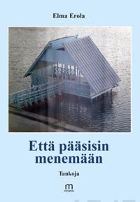 Että pääsisin menemään