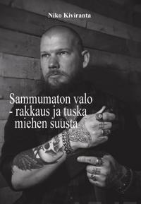 Sammumaton valo - rakkaus ja tuska miehen suusta