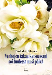 Verhojen takaa katsoessani soi tuulessa uusi päivä