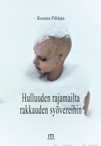 Hulluuden rajamailta rakkauden syövereihin