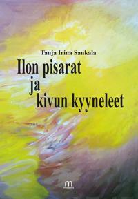 Ilon pisarat ja kivun kyyneleet