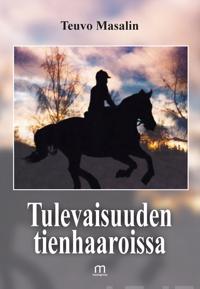 Tulevaisuuden tienhaaroissa