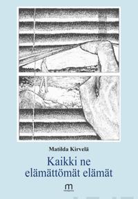 Kaikki ne elämättömät elämät