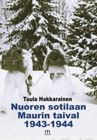 Nuoren sotilaan Maurin taival 1943-1944