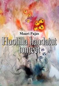 Huolilla haudatut tunteet