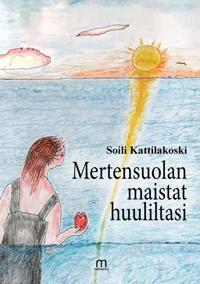 Mertensuolan maistat huuliltasi