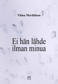 Ei hän lähde ilman minua
