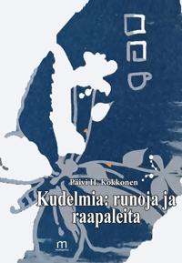 Kudelmia: runoja ja raapaleita