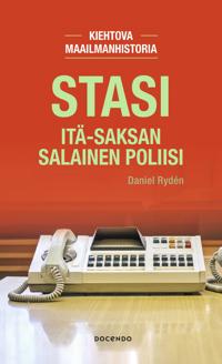 Stasi. Itä-Saksan salainen poliisi