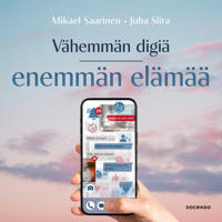 Vähemmän digiä, enemmän elämää