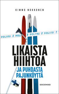 Kirjan kansi Likaista hiihtoa ja puhdasta pajunköyttä