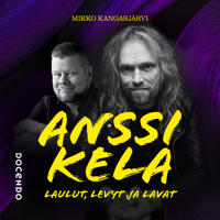Anssi Kela – Laulut, levyt ja lavat