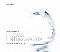 Luovaa lintukuvausta luonnon ehdoilla