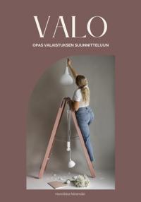 Valo : opas valaistuksen suunnitteluun