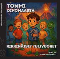Tommi Dinomaassa - Rikkinäiset tulivuoret