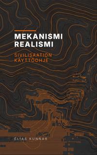 Mekanismirealismi: Sivilisaation käyttöohje