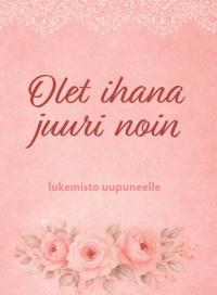 Olet ihana juuri noin