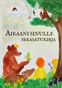 Aikaani sinulle - Sekasatukirja