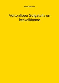 Voitonlippu Golgatalla on keskellämme