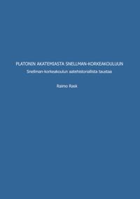 Platonin akatemiasta Snellman-korkeakouluun: Snellman-korkeakoulun aatehistoriallista taustaa