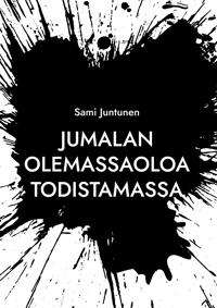 Jumalan olemassaoloa todistamassa