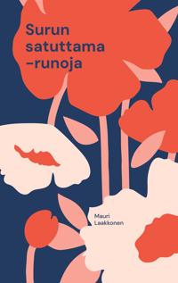 Surun satuttama: runoja