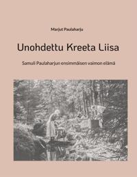 Unohdettu Kreeta Liisa: Samuli Paulaharjun ensimmäisen vaimon elämä