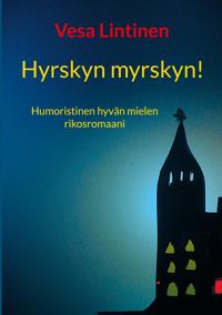 Hyrskyn myrskyn: Hyvän mielen rikosromaani