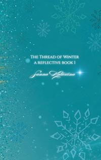 The Thread Of Winter: a reflective book 1 By Sanna Katariina