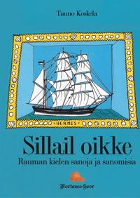 Sillail oikke: Rauman kielen sanoja ja sanomisia
