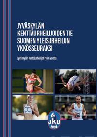 Jyväskylän Kenttäurheilijoiden tie Suomen yleisurheilun ykkösseuraksi