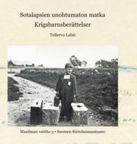 Sotalapsien unohtumaton matka - Krigsbarnsberättelser