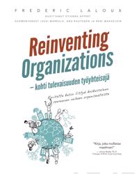 Reinventing Organizations - kohti tulevaisuuden työyhteisöjä