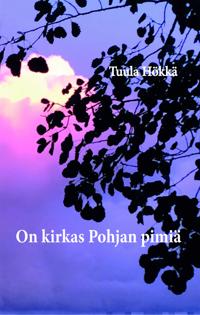 On kirkas Pohjan pimiä