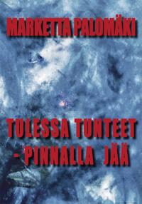 Tulessa tunteet - pinnalla jää