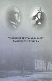 Varhaiset tehtaanlääkärit Tampereen seudulla