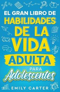 Bokomslag för "El gran libro de habilidades de la vida adulta para adolescentes"