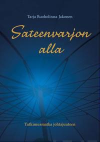 Sateenvarjon alla - Tutkimusmatka johtajuuteen
