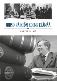 Juuso Häikiön kolme elämää
